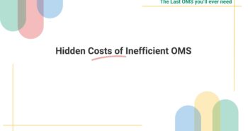 Hidden cost of ineffcient oms